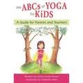The ABCs of Yoga for Kids: A Guide for Parents and Teachers