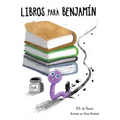 Books For Benjamin/Libros Para Benjamín