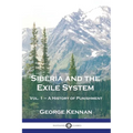 Siberia and the Exile System: Vol. 1 - A History of Punishment