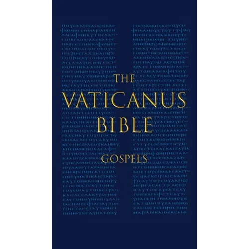 The Vaticanus Bible: GOSPELS: A Modified Pseudo-facsimile of the Four Gospels as found in the Greek New Testament of Codex Vaticanus (Vat.gr. 1209)
