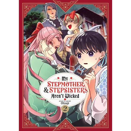 My Stepmother and Stepsisters Aren't Wicked Vol. 2