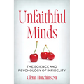 Unfaithful Minds: The Science and Psychology of Infidelity