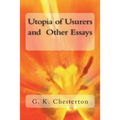 Utopia of Usurers and Other Essays