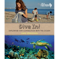 Dive In!: Exploring Our Connection with the Ocean
