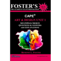 Foster's CAPE(R) Art & Design Unit 1: Multiple Choice Questions & Answers: Foundations of Art and Design