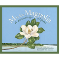 M Is for Magnolia: A Mississippi Alphabet Book