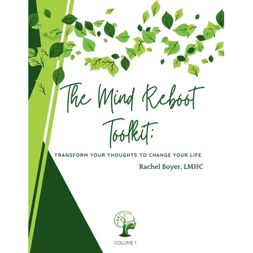 The Mind Reboot Toolkit: Transform Your Thoughts to Change Your Life