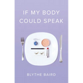 If My Body Could Speak