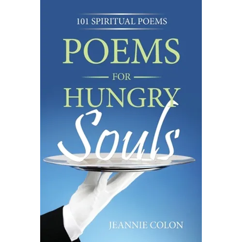 Poems for Hungry Souls: 101 Spiritual Poems