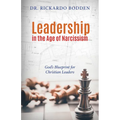 Leadership in the Age of Narcissism: God's Blueprint for Christian Leaders