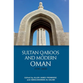 Sultan Qaboos and Modern Oman, 1970-2020