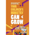 Your Children's Ministry Can Grow