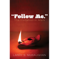 "Follow Me." the Invitation in Mark