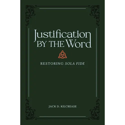 Justification by the Word: Restoring Sola Fide