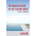 The Lounging Lizard Poet of the Floating World: poems / antipoems