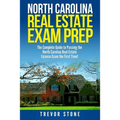 North Carolina Real Estate Exam Prep: The Complete Guide to Passing the North Carolina Real Estate License Exam the First Time!