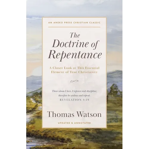The Doctrine of Repentance: A Closer Look at This Essential Element of True Christianity