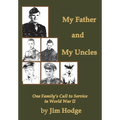 My Father and My Uncles: One Family's Call to Service in World War II