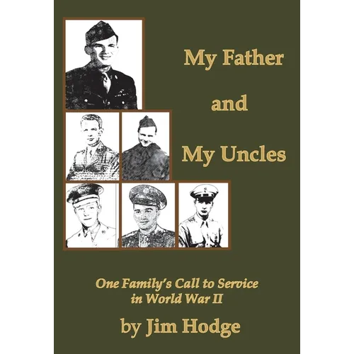 My Father and My Uncles: One Family's Call to Service in World War II