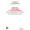 Identité, citoyenneté et vivre-ensemble dans les jeunes démocraties africaines: Une responsabilité politique et religieuse