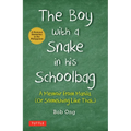 The Boy with a Snake in His Schoolbag: A Memoir from Manila (or Something Like That)