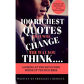 100 Richest Quotes That Will Change the Way You Think: Looking at the Revoling Minds of the Rich $$$$