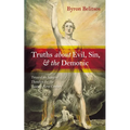 Truths about Evil, Sin, and the Demonic: Toward an Integral Theodicy for the Twenty-First Century