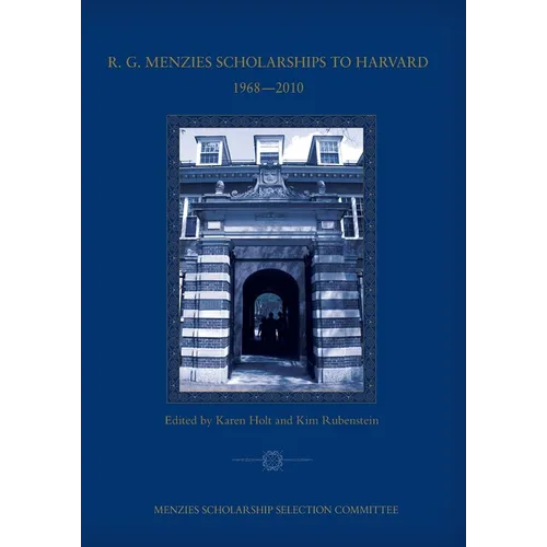 R. G. Menzies Scholarships to Harvard 1968-2010: Menzies Scholarship Selection Committee