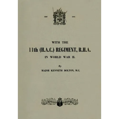 WITH THE 11th (H.A.C.) REGIMENT, R.H.A.: In World War II