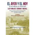 El Ayer Y El Hoy De Dos Familias De Fundadores Las Familias Corona Y Michel: Desde La Fundación De Colima, Provincia De Ávalos, Autlán Y Guadalajara E