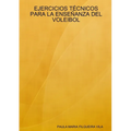 Ejercicios Técnicos Para La Enseñanza del Voleibol