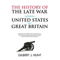 The History of the Late War Between the United States and Great Britain: Containing, Also, a Sketch of the Late Algerine War; And the Treaty Concluded