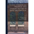 A Civil, Commercial, Political, and Literary History of Spain and Portugal; 1
