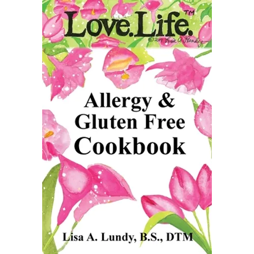 Love.Life. Allergy & Gluten Free Cookbook