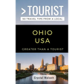 Greater Than a Tourist- Ohio USA: 50 Travel Tips from a Local