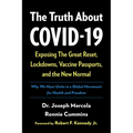The Truth about Covid-19: Exposing the Great Reset, Lockdowns, Vaccine Passports, and the New Normal