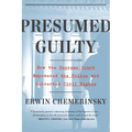 Presumed Guilty: How the Supreme Court Empowered the Police and Subverted Civil Rights