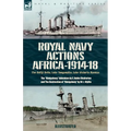 Royal Navy Actions: The Rufiji Delta, Lake Tanganyika, Lake Victoria Nyanza