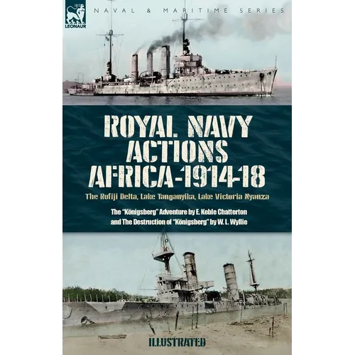 Royal Navy Actions: The Rufiji Delta, Lake Tanganyika, Lake Victoria Nyanza