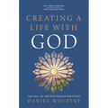 Creating a Life with God, Revised Edition: The Call of Ancient Prayer Practices