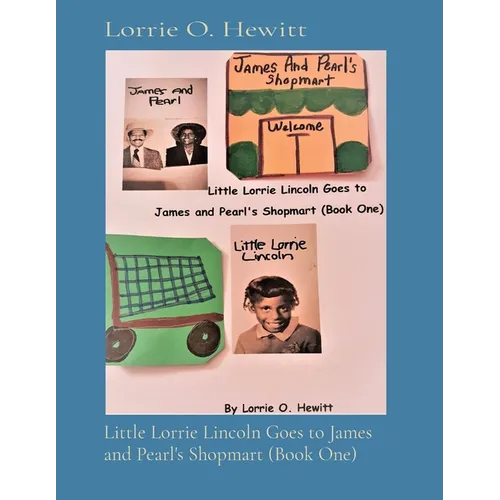 Little Lorrie Lincoln Goes to James and Pearl's Shopmart (Book One)