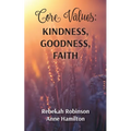 Core Values: Kindness, Goodness, Faith