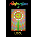 Abstractions 3: The Visionary Art of Leou