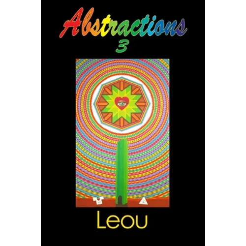Abstractions 3: The Visionary Art of Leou