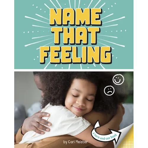 Name That Feeling: A Turn-And-See Book