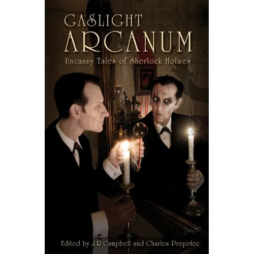 Gaslight Arcanum: Uncanny Tales of Sherlock Holmes