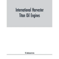 International Harvester Titan oil engines