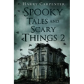Spooky Tales and Scary Things 2