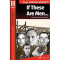 If These Are Men...: The Doctors of Struthof