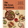 The Big Texas Cookbook: The Food That Defines the Lone Star State